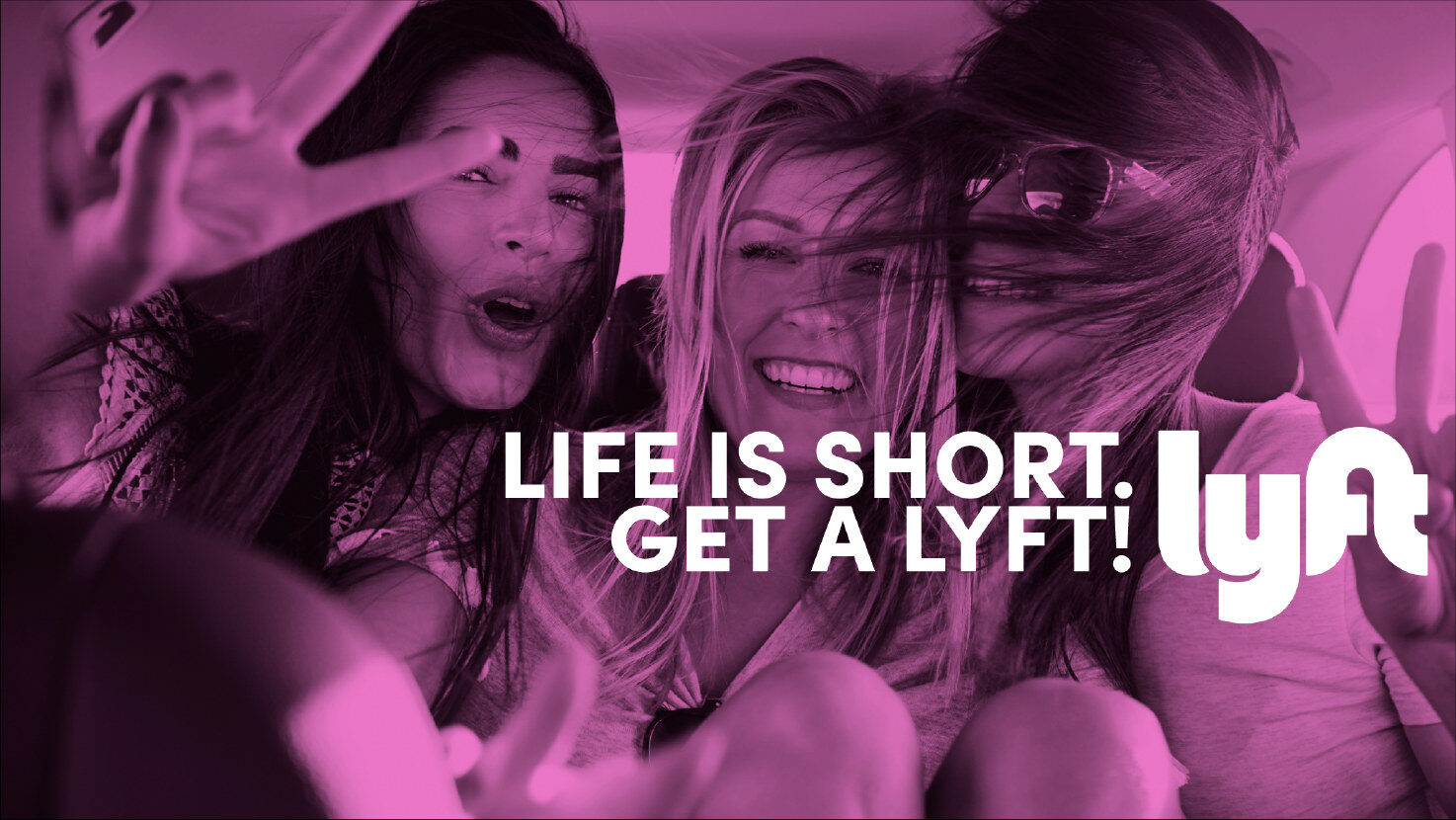 Life is short. Get a Lyft.