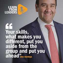 “Your skills, what makes you different, put you aside from the group and put you ahead”, Alex Montoya