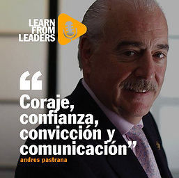 “Coraje, confianza, convicción y comunicación”, Andrés Pastrana