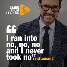 “I ran into no, no, no and I never took no”, Reid Zeising