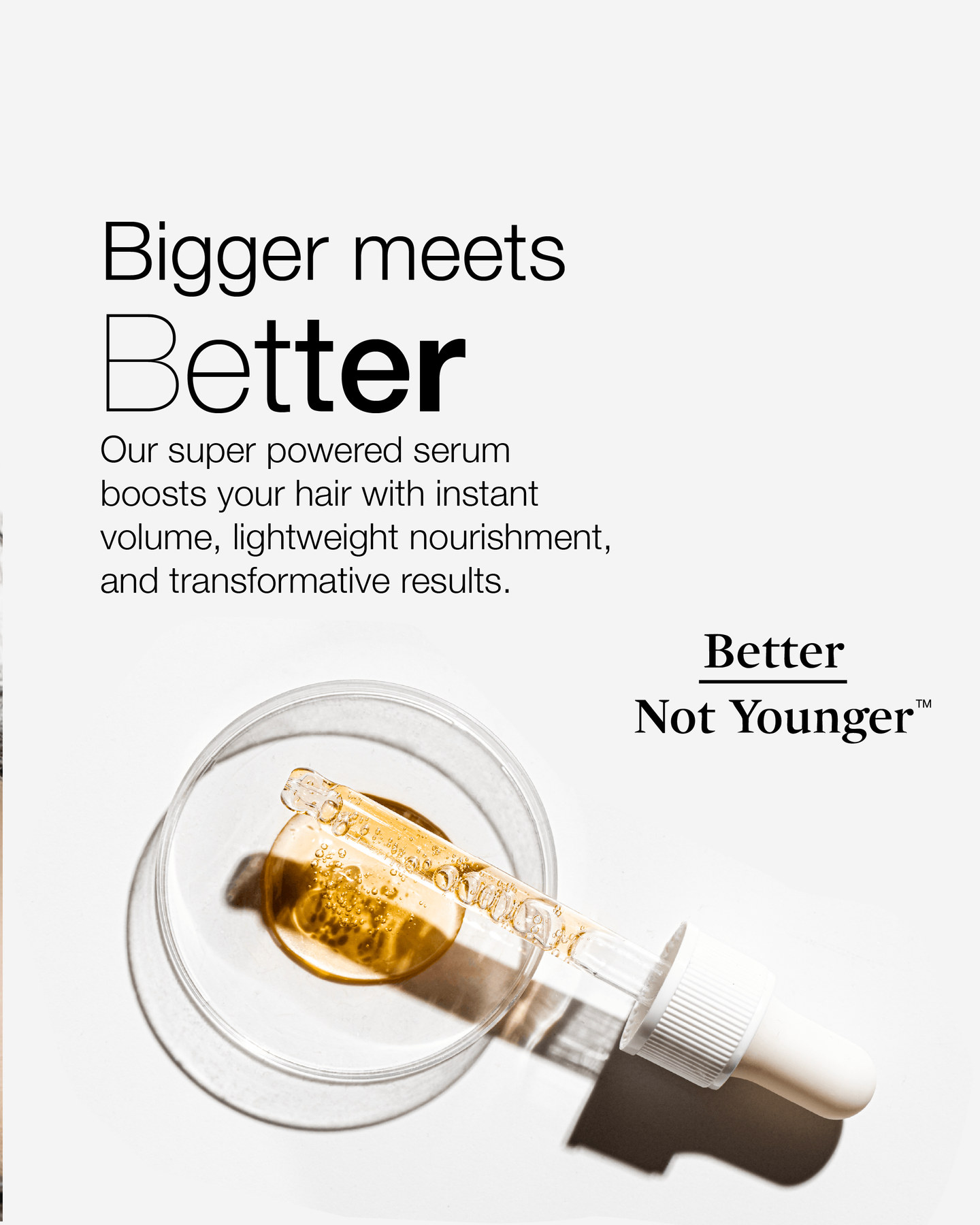 Bigger meets Better: the serum as the subject of the ad